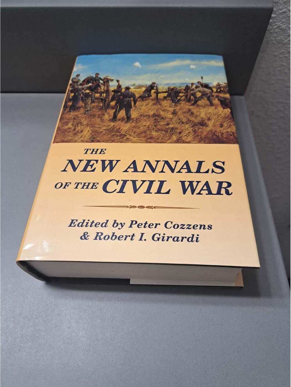 The New Annals of the Civil War edited by Peter Cozzens & Robert I Girardi